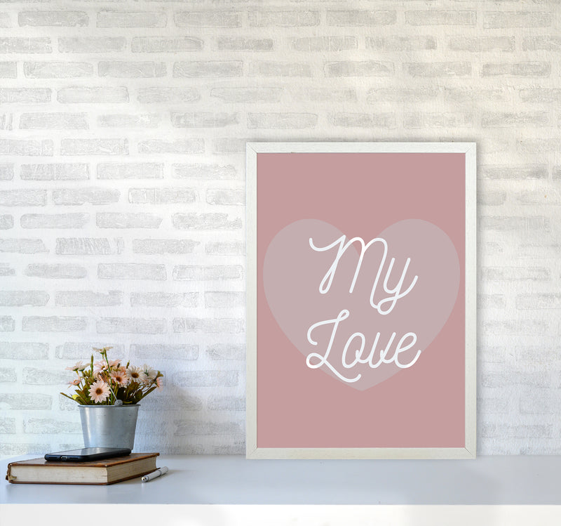 My love Quote Art Print by Proper Job Studio A2 Oak Frame