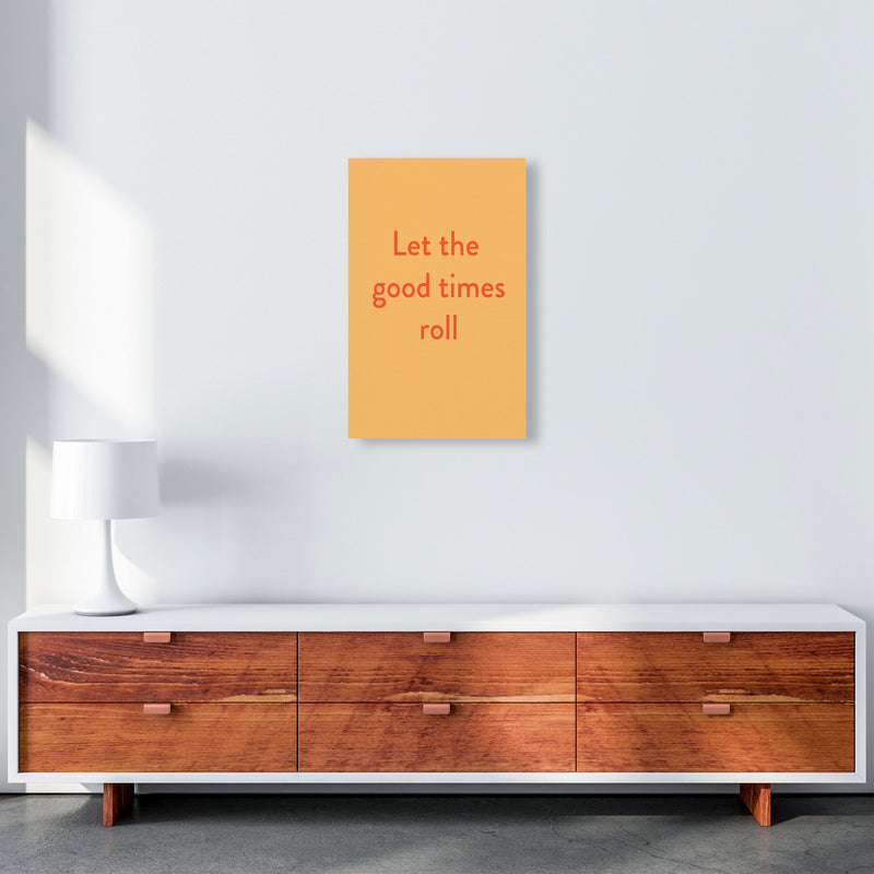 Good times roll Art Print by Proper Job Studio A3 Canvas