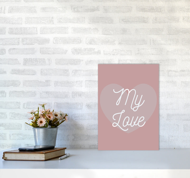 My love Quote Art Print by Proper Job Studio A3 Black Frame