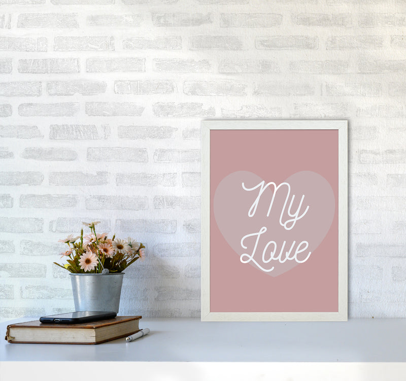 My love Quote Art Print by Proper Job Studio A3 Oak Frame