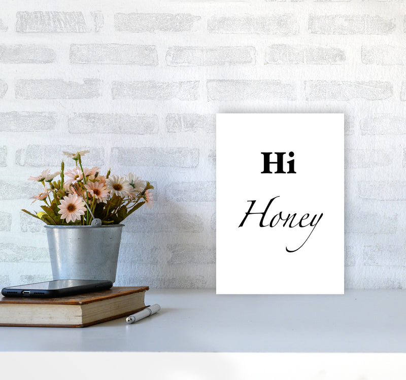 Hi honey Quote Art Print by Proper Job Studio A4 Black Frame