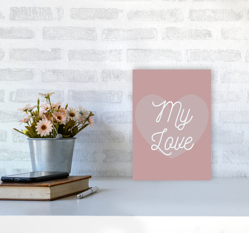 My love Quote Art Print by Proper Job Studio A4 Black Frame