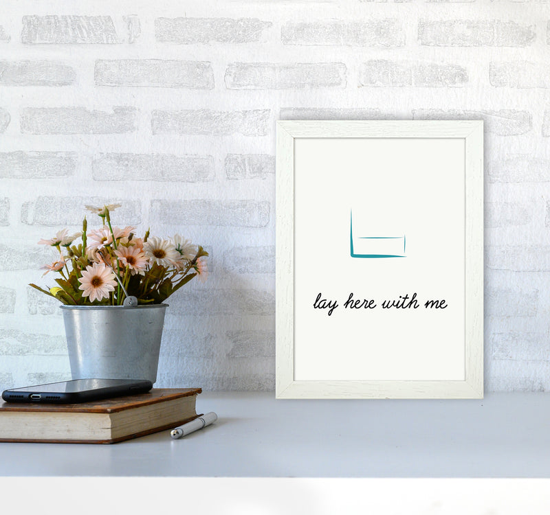 Lay here Quote Art Print by Proper Job Studio A4 Oak Frame