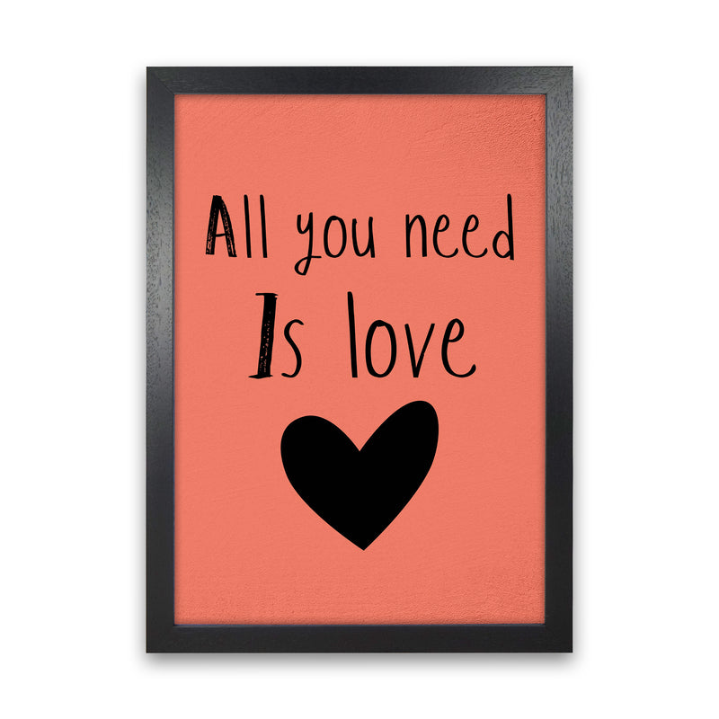All you need is Love Quote Art Print by Proper Job Studio