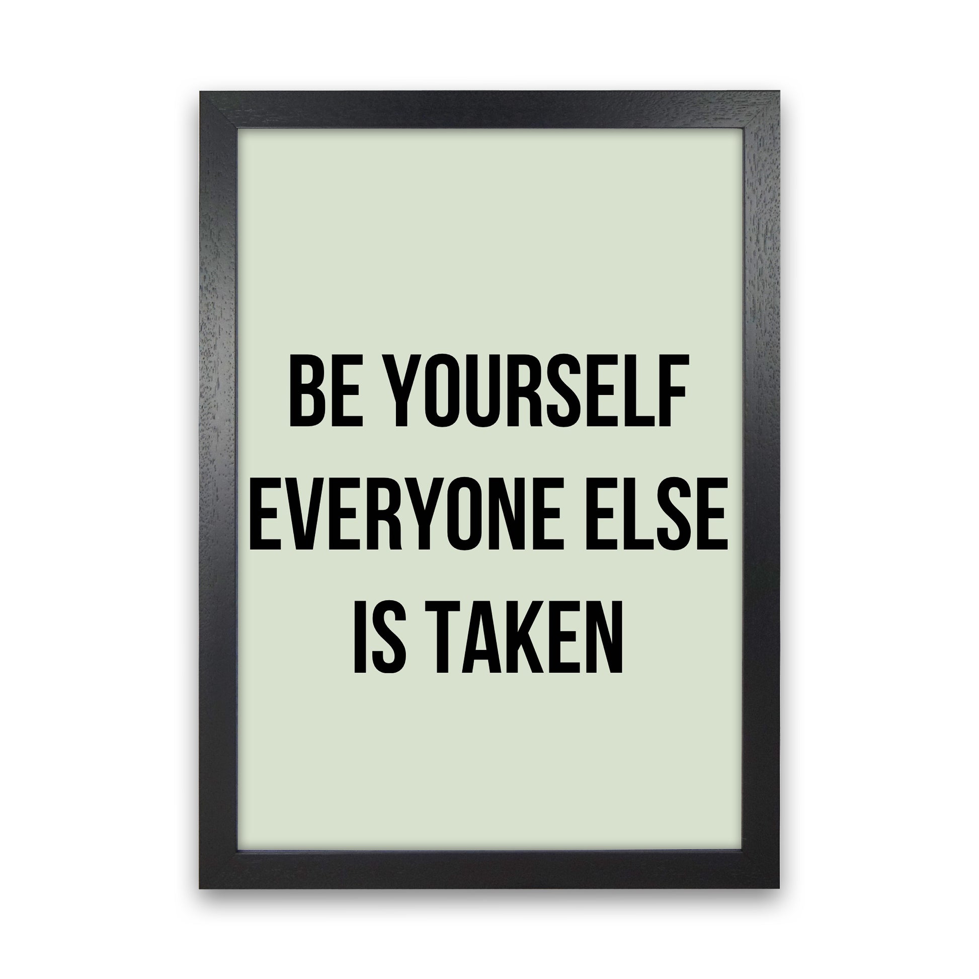 Be yourself Quote Art Print by Proper Job Studio Black Grain