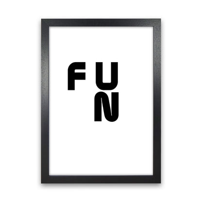 Fun Quote Art Print by Proper Job Studio Black Grain