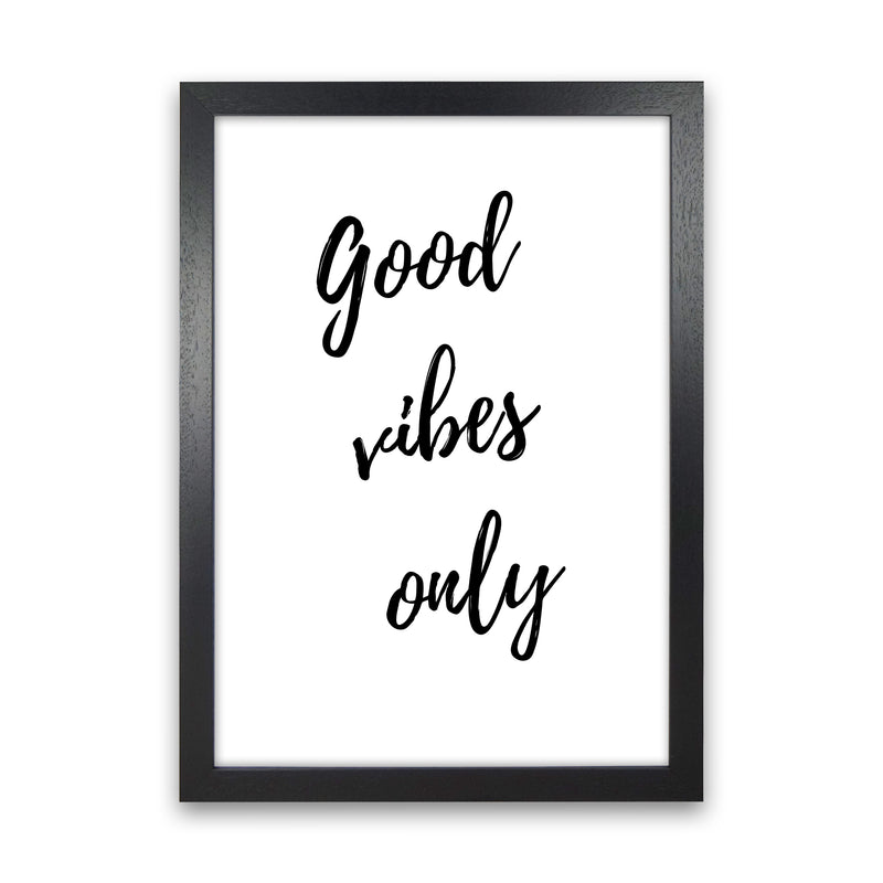 Good vibes only Quote Art Print by Proper Job Studio Black Grain
