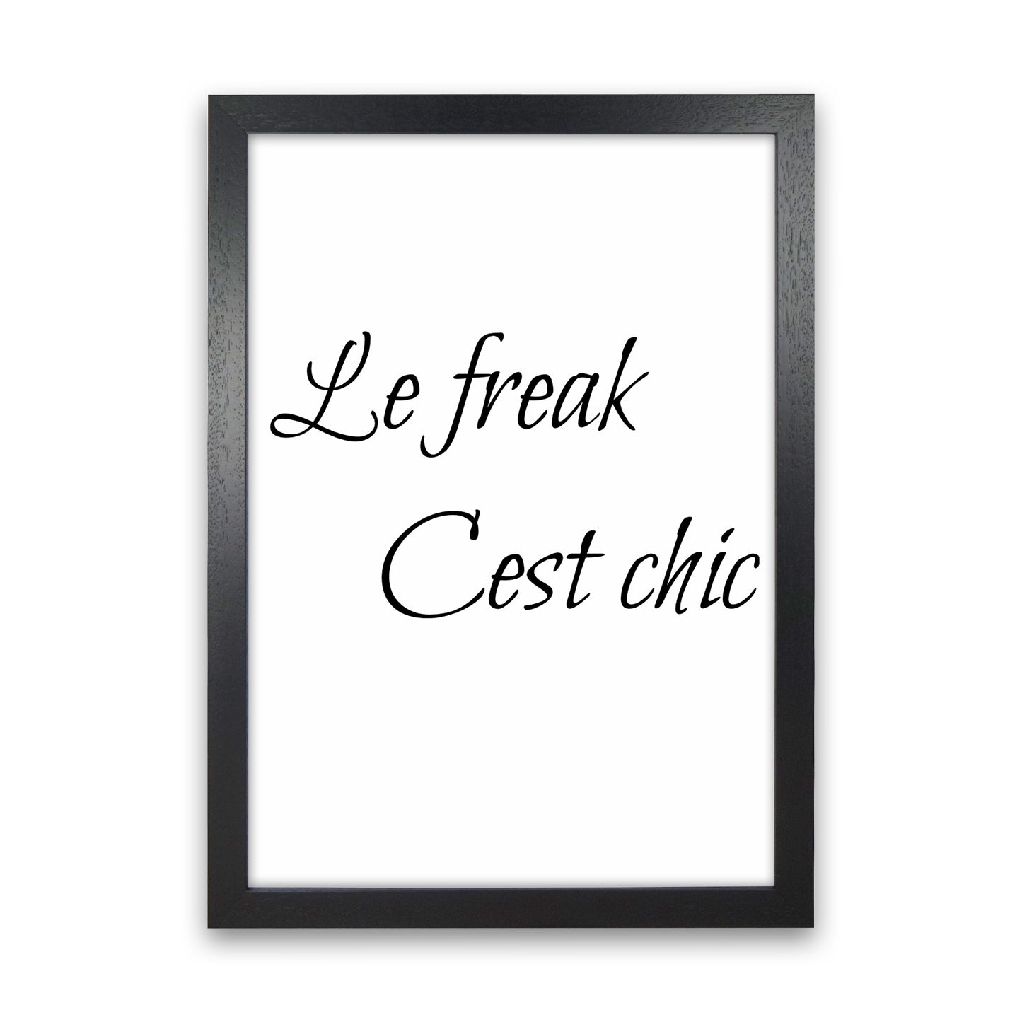 Le Freak Quote Art Print by Proper Job Studio Black Grain