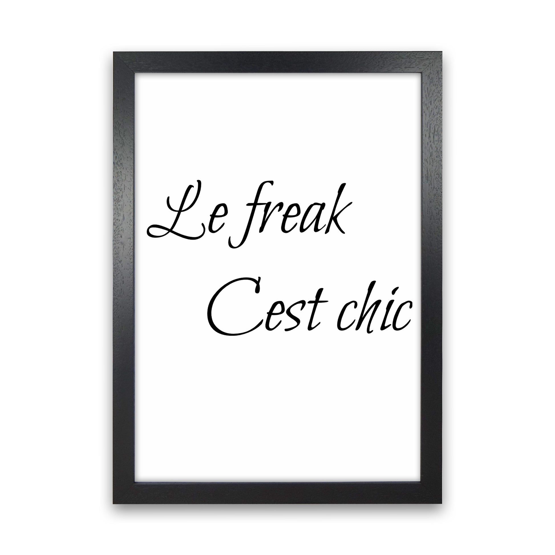 Le Freak Quote Art Print by Proper Job Studio Black Grain