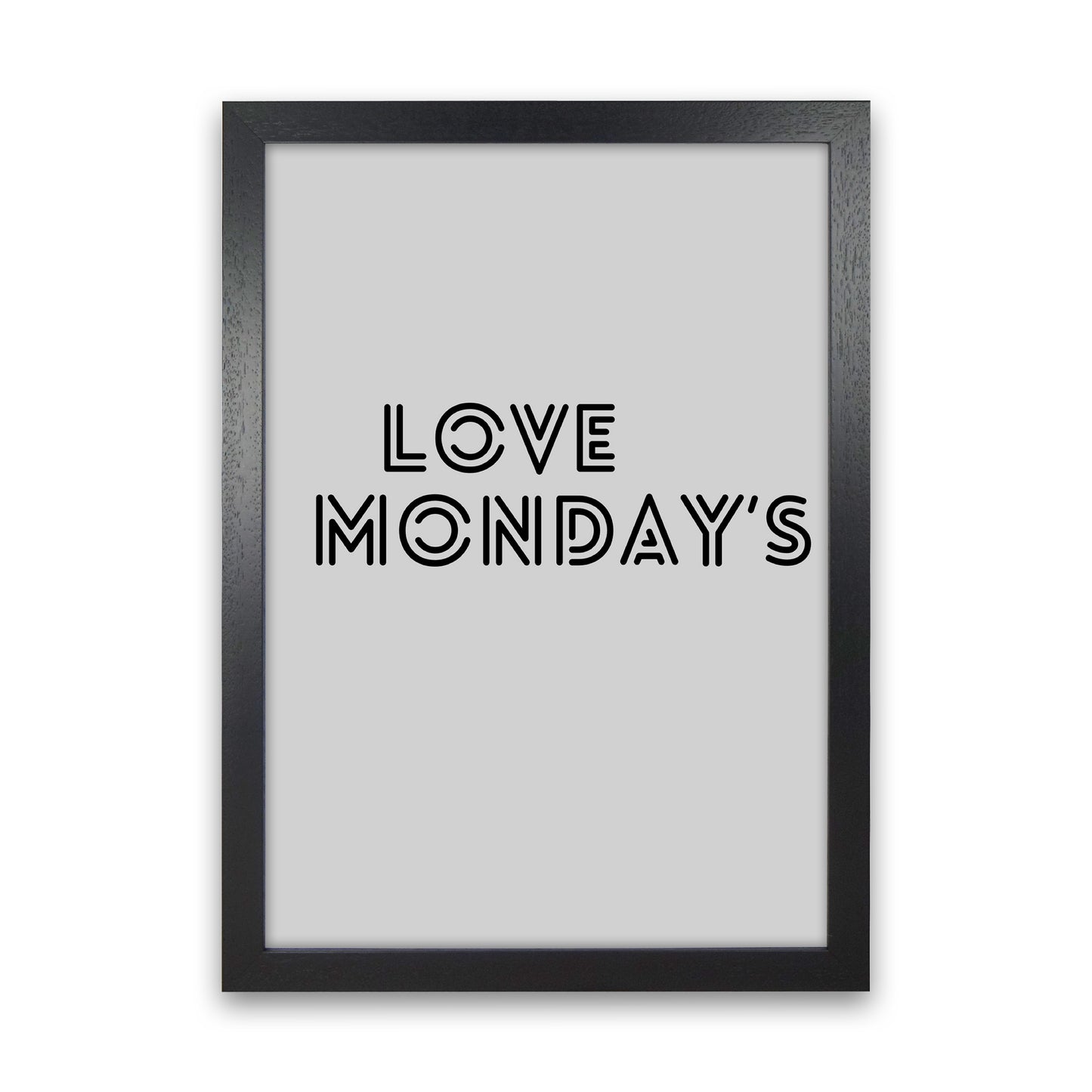 Love Monday's Quote Art Print by Proper Job Studio Black Grain