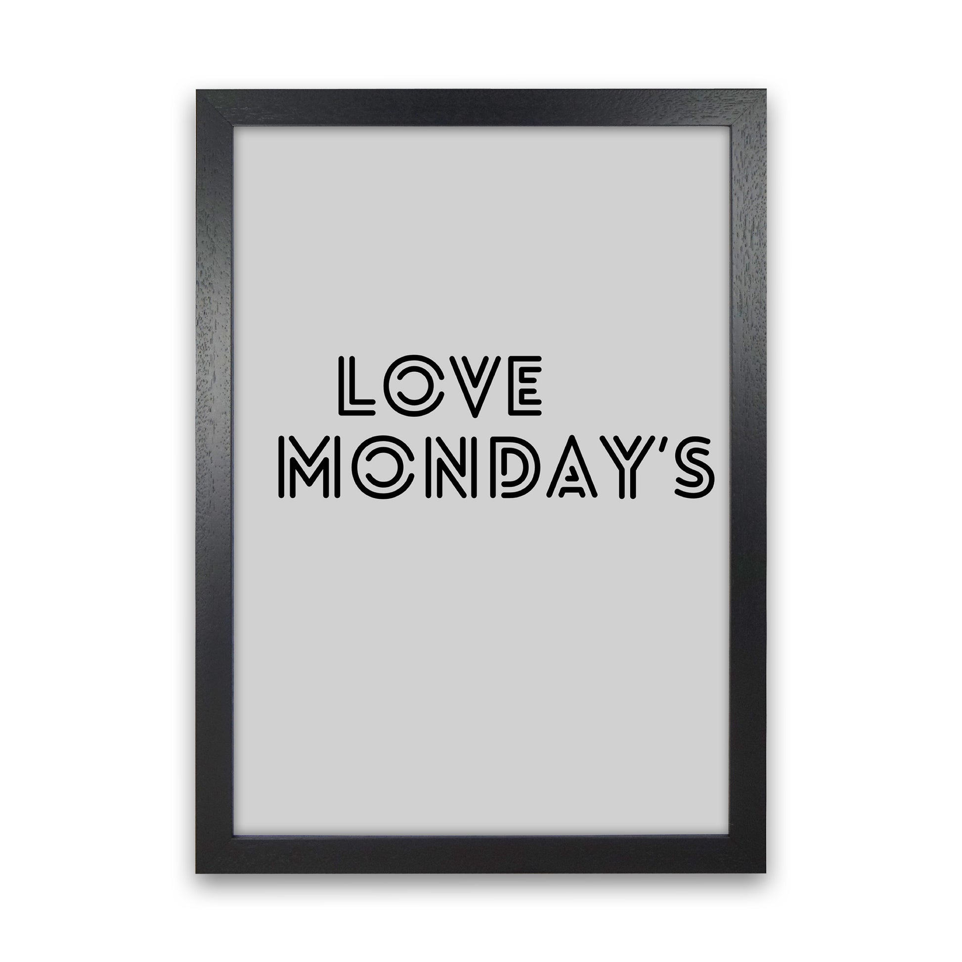 Love Monday's Quote Art Print by Proper Job Studio Black Grain