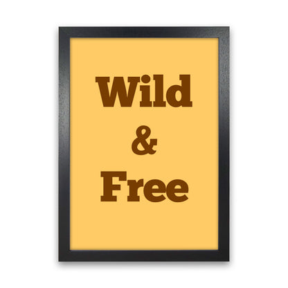 Wild & Free Art Print by Proper Job Studio Black Grain