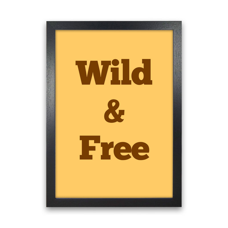 Wild & Free Art Print by Proper Job Studio Black Grain