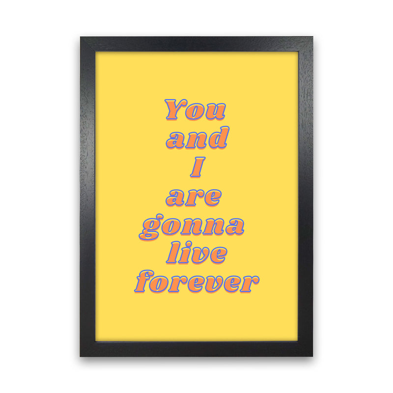 Live forever Art Print by Proper Job Studio Black Grain
