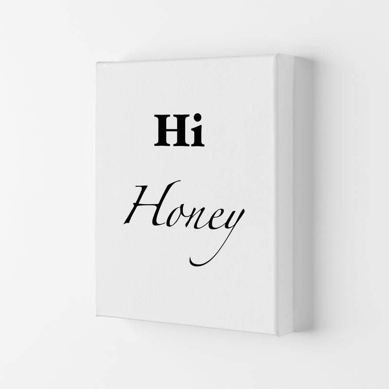 Hi honey Quote Art Print by Proper Job Studio Canvas