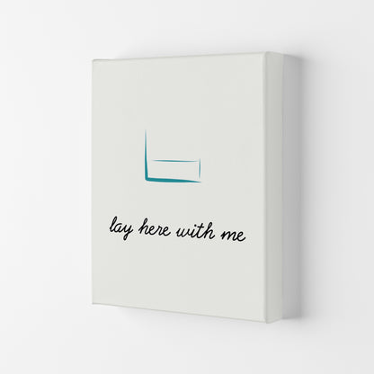 Lay here Quote Art Print by Proper Job Studio Canvas