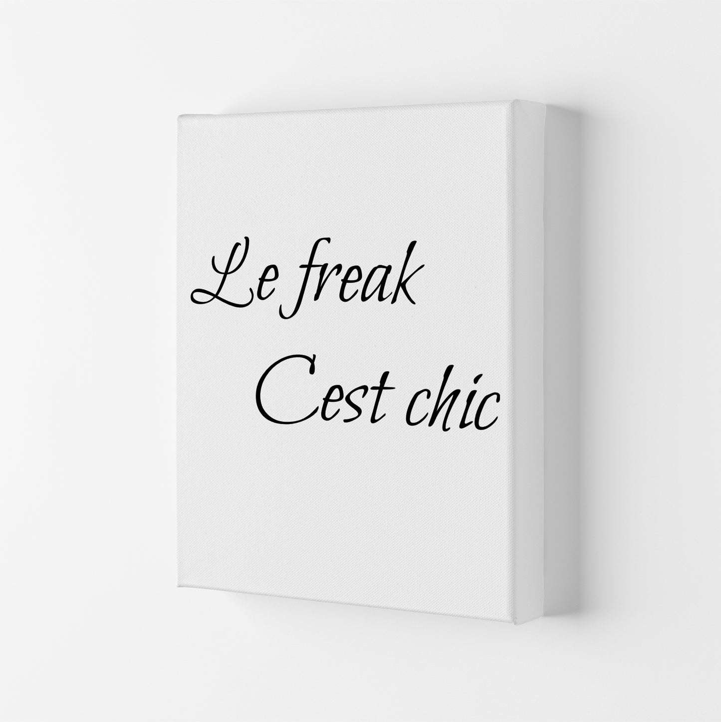 Le Freak Quote Art Print by Proper Job Studio Canvas