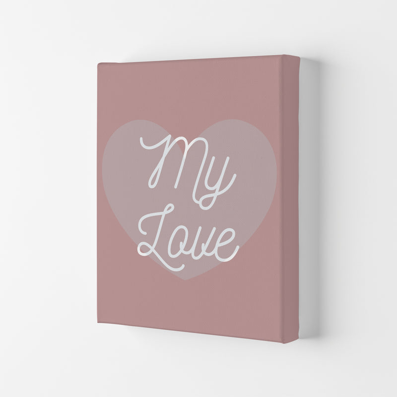My love Quote Art Print by Proper Job Studio Canvas