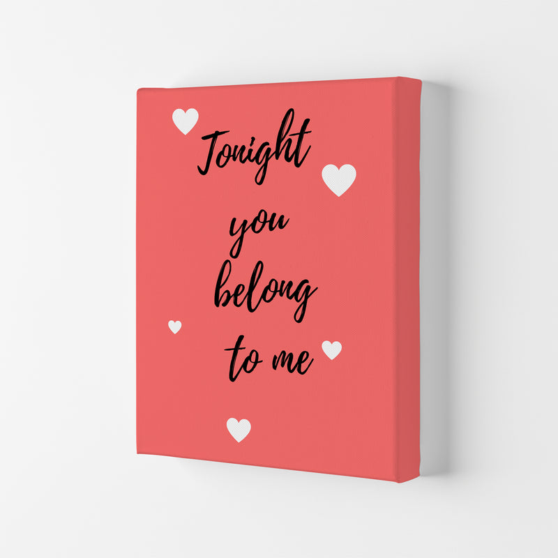 You belong to me Quote Art Print by Proper Job Studio Canvas