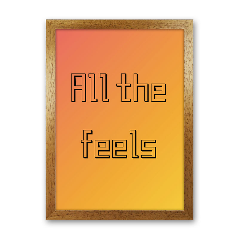 All the feels Quote Art Print by Proper Job Studio Oak Grain