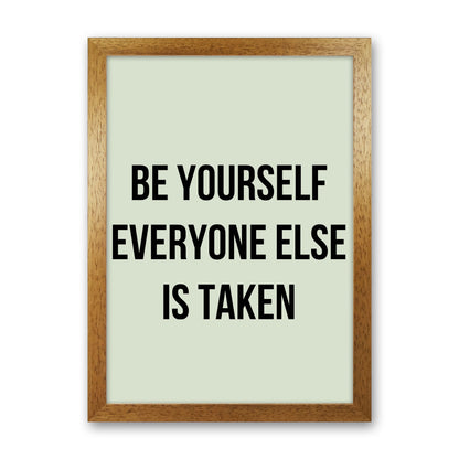 Be yourself Quote Art Print by Proper Job Studio Oak Grain