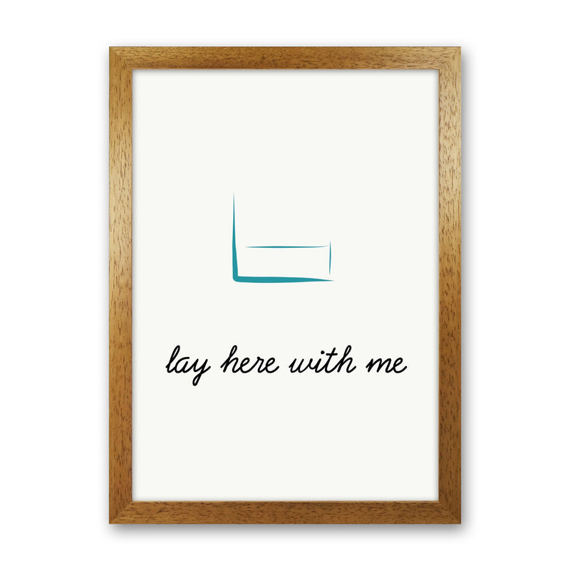 Lay here Quote Art Print by Proper Job Studio Oak Grain