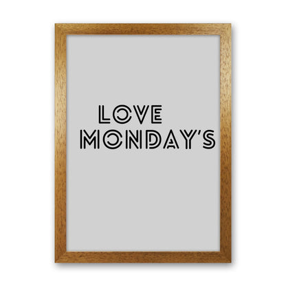 Love Monday's Quote Art Print by Proper Job Studio Oak Grain