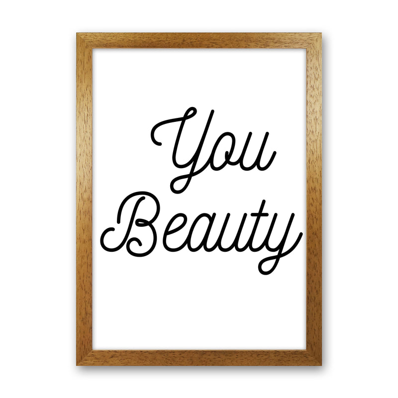 You beauty Quote Art Print by Proper Job Studio Oak Grain