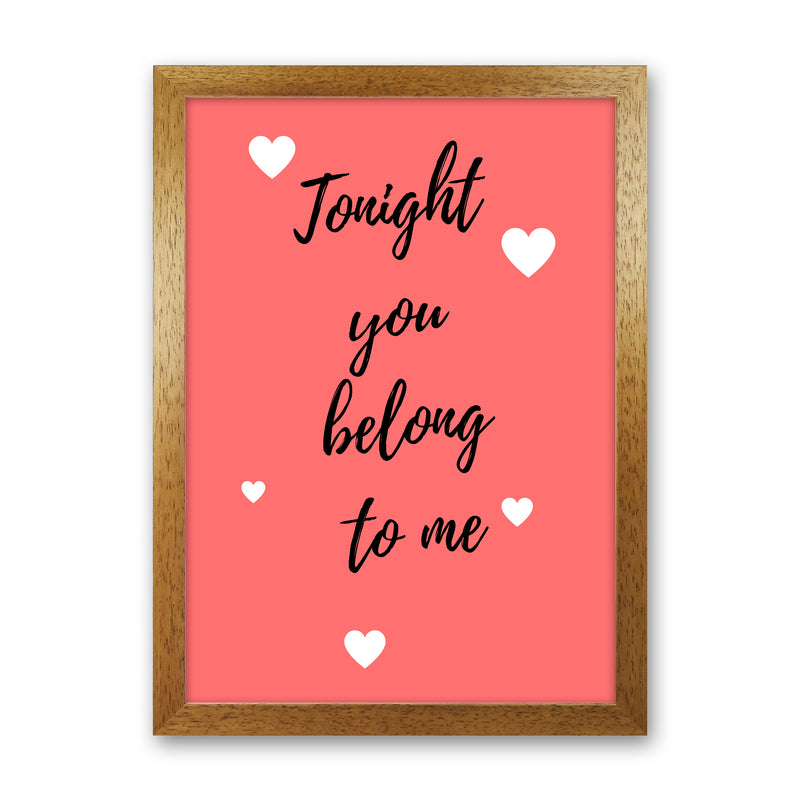 You belong to me Quote Art Print by Proper Job Studio Oak Grain