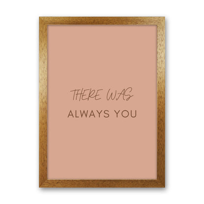There was you Art Print by Proper Job Studio Oak Grain