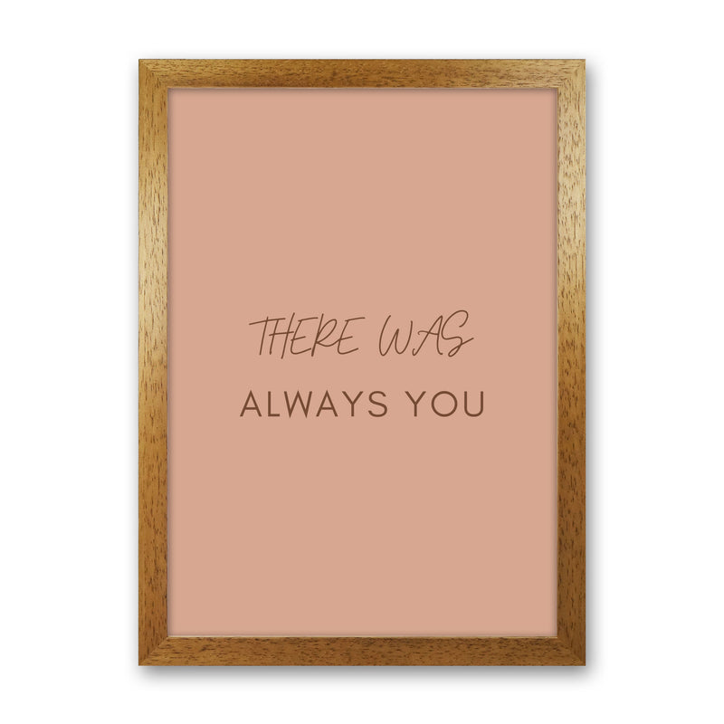 There was you Art Print by Proper Job Studio Oak Grain