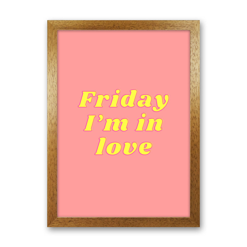 Friday I'm in love Art Print by Proper Job Studio Oak Grain