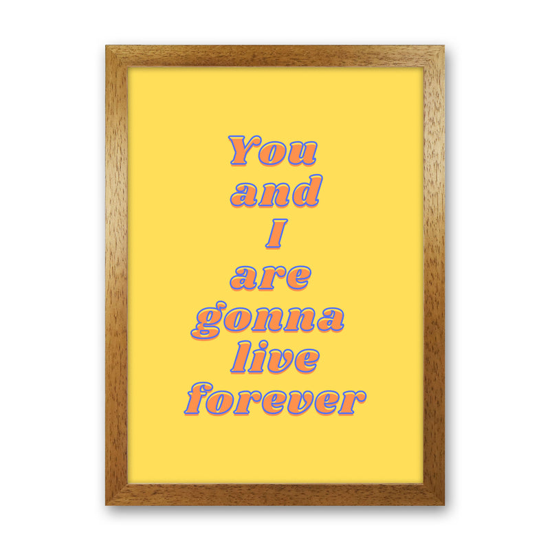 Live forever Art Print by Proper Job Studio Oak Grain