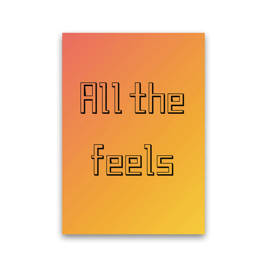 All the feels Quote Art Print by Proper Job Studio Print Only