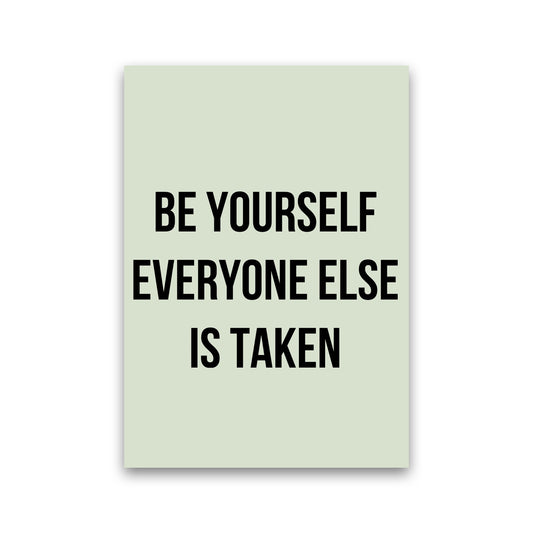 Be yourself Quote Art Print by Proper Job Studio Print Only
