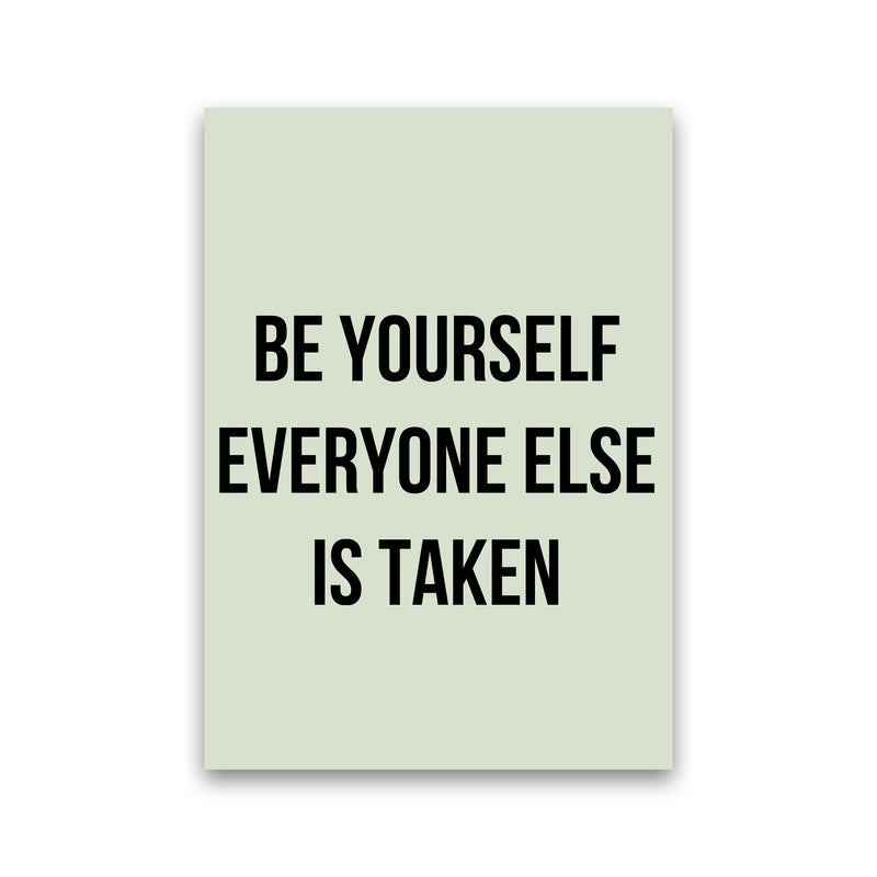 Be yourself Quote Art Print by Proper Job Studio Print Only