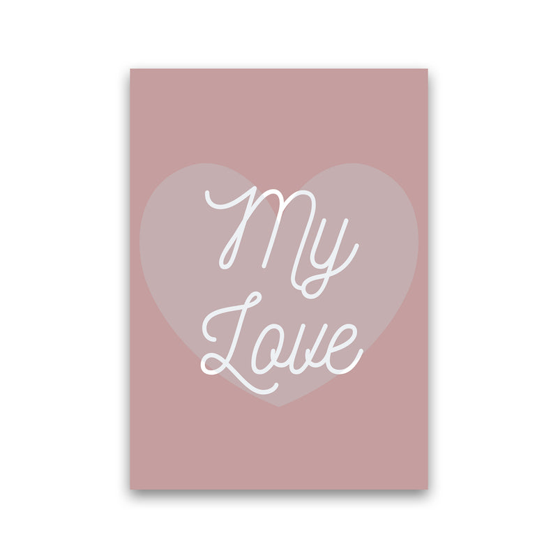 My love Quote Art Print by Proper Job Studio Print Only