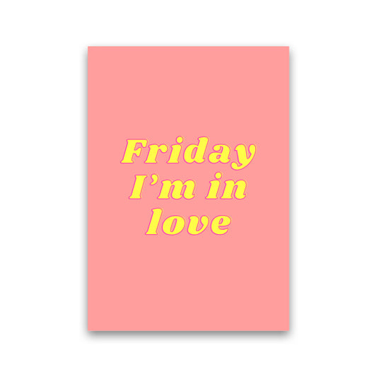 Friday I'm in love Art Print by Proper Job Studio Print Only