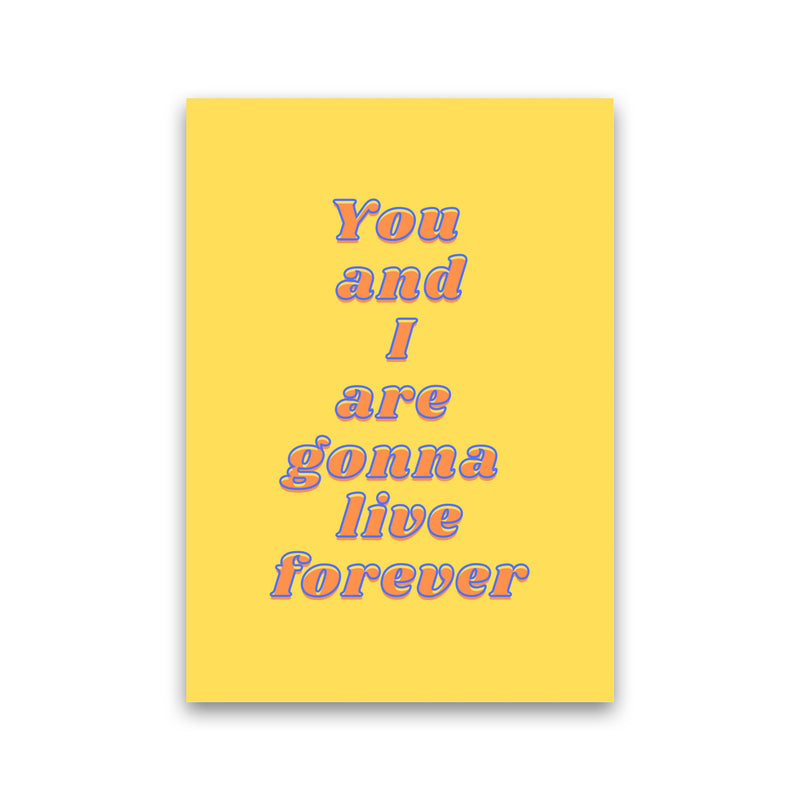Live forever Art Print by Proper Job Studio Print Only