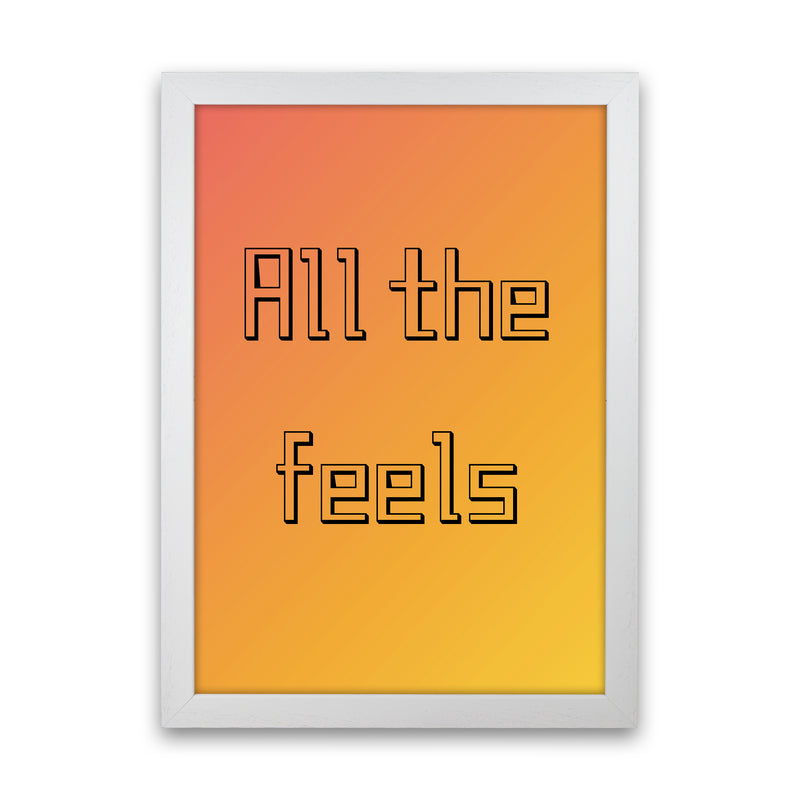 All the feels Quote Art Print by Proper Job Studio White Grain