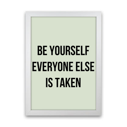 Be yourself Quote Art Print by Proper Job Studio White Grain