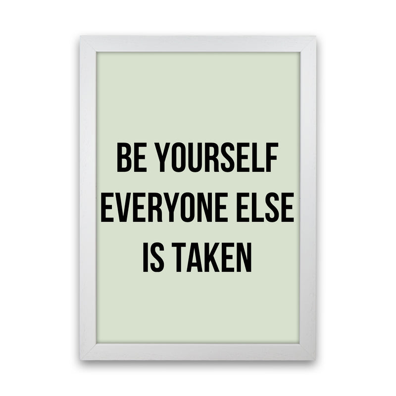 Be yourself Quote Art Print by Proper Job Studio White Grain