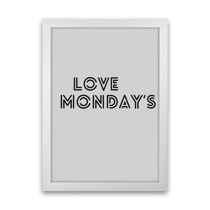 Love Monday's Quote Art Print by Proper Job Studio White Grain