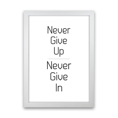 Never give up Quote Art Print by Proper Job Studio White Grain