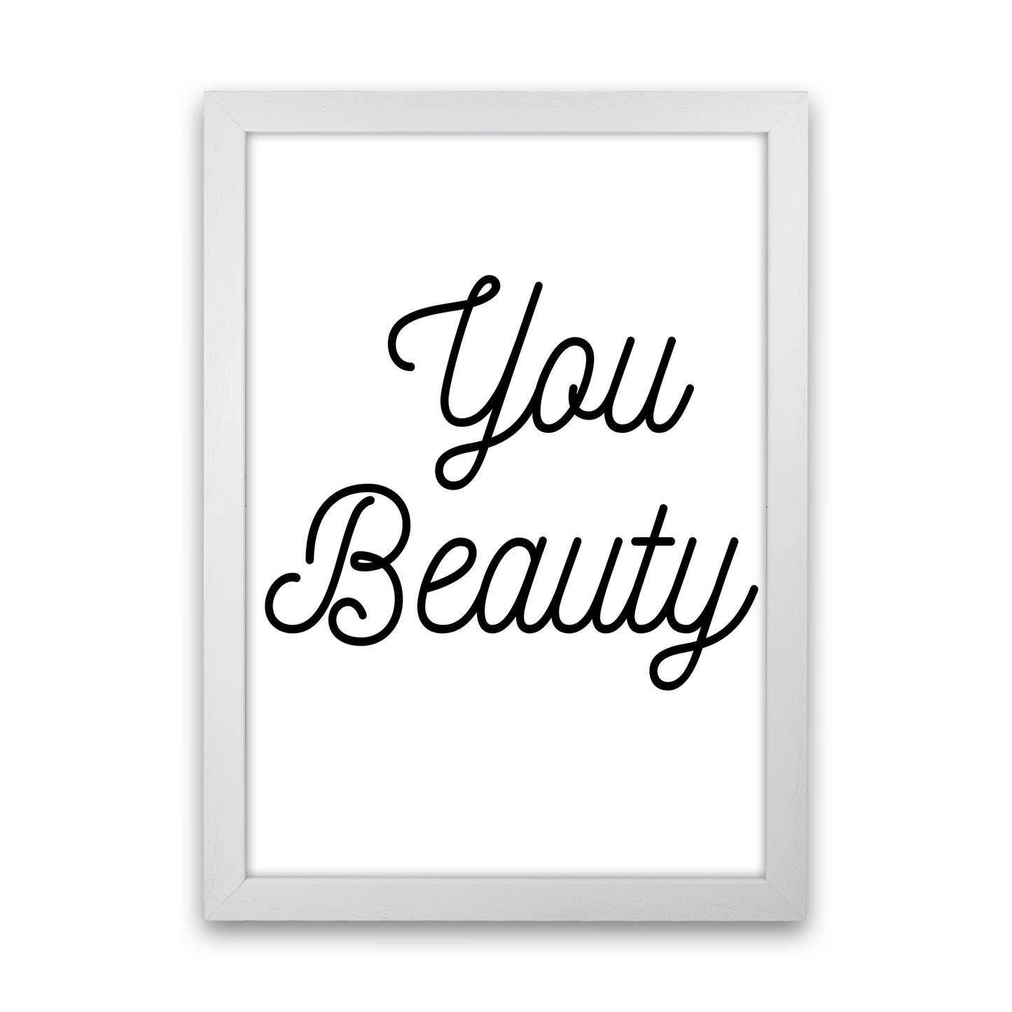 You beauty Quote Art Print by Proper Job Studio White Grain