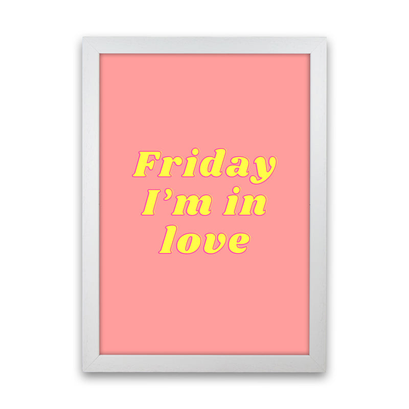 Friday I'm in love Art Print by Proper Job Studio White Grain