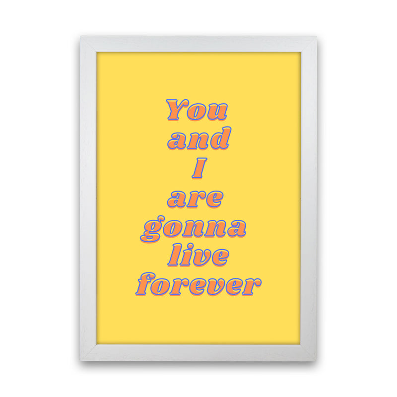 Live forever Art Print by Proper Job Studio White Grain