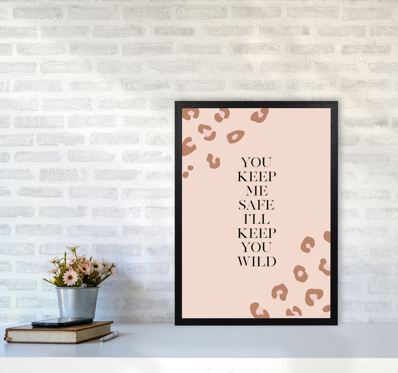 You Keep Me Safe I Wild By Planeta444 A2 White Frame