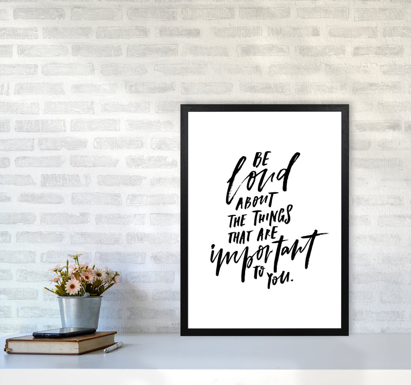 Be Loud About By Planeta444 A2 White Frame