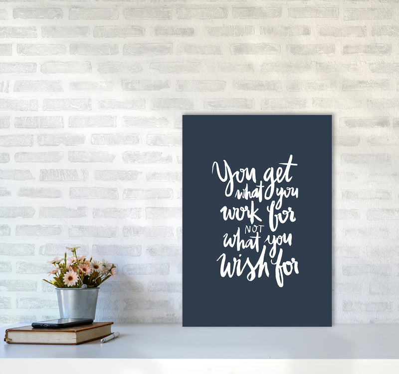 You Get What You Work For Blue White By Planeta444 A2 Black Frame